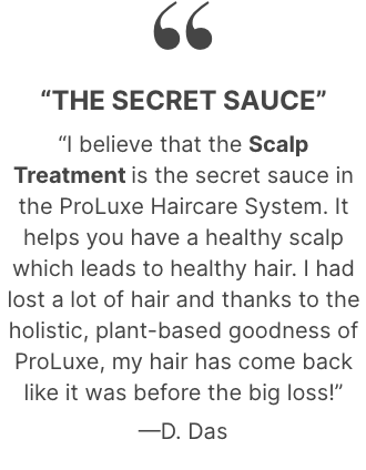 Testimonial for ProLuxe Scalp Treatment